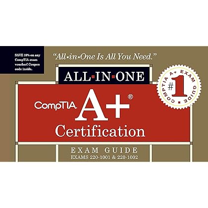 CompTIA A+ Certification All-in-One Exam Guide, Tenth Edition (Exams 220-1001 & 220-1002)
