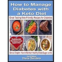 How to Manage Diabetes with a Keto Diet How to Manage Diabetes with a Keto Diet Kindle Paperback