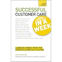 Successful Customer Care In a Week A Teach Yourself Guide Successful Customer Care In a Week A Teach Yourself Guide Paperback