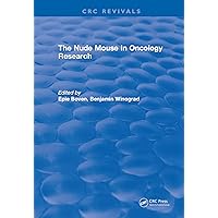 The Nude Mouse in Oncology Research The Nude Mouse in Oncology Research Kindle Hardcover