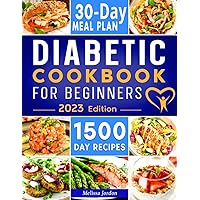 Diabetic Cookbook for Beginners: 1500-Day Easy & Delicious Recipes for Prediabetes, Diabetes, and Type 2 Diabetes Newly Diagnosed. Live Healthier without Sacrificing Taste. Includes 30-Day Meal Plan Diabetic Cookbook for Beginners: 1500-Day Easy & Delicious Recipes for Prediabetes, Diabetes, and Type 2 Diabetes Newly Diagnosed. Live Healthier without Sacrificing Taste. Includes 30-Day Meal Plan Paperback
