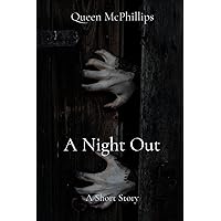 A Night Out: A Short Story A Night Out: A Short Story Kindle Paperback