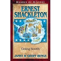 Ernest Shackleton: Going South (Heroes of History) Ernest Shackleton: Going South (Heroes of History) Paperback Audible Audiobook Kindle Audio CD