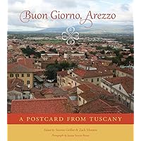 Buon Giorno, Arezzo: A Postcard from Tuscany Buon Giorno, Arezzo: A Postcard from Tuscany Paperback Mass Market Paperback