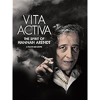 Vita Active: The Spirit of Hannah Arendt
