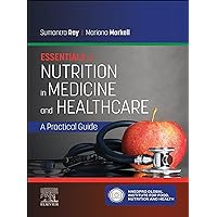 Essentials of Nutrition in Medicine and Healthcare: A Practical Guide Essentials of Nutrition in Medicine and Healthcare: A Practical Guide Kindle Paperback