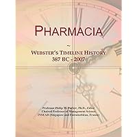 Pharmacia: Webster's Timeline History, 387 BC - 2007