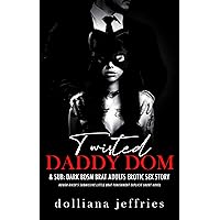 Twisted Daddy Dom & Sub: Dark DD BDSM Adults Erotic Sex Story: Rough Biker’s Submissive Little Girl Punishment Explicit Short Novel (Forced & Steamy Romance, Reverse Harem, Spanking Virgin Book 3) Twisted Daddy Dom & Sub: Dark DD BDSM Adults Erotic Sex Story: Rough Biker’s Submissive Little Girl Punishment Explicit Short Novel (Forced & Steamy Romance, Reverse Harem, Spanking Virgin Book 3) Kindle Paperback