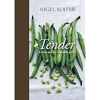 Tender: A Cook and His Vegetable Patch [A Cookbook] Tender: A Cook and His Vegetable Patch [A Cookbook] Hardcover Kindle