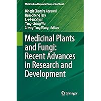 Medicinal Plants and Fungi: Recent Advances in Research and Development (Medicinal and Aromatic Plants of the World Book 4) Medicinal Plants and Fungi: Recent Advances in Research and Development (Medicinal and Aromatic Plants of the World Book 4) eTextbook Hardcover Paperback