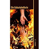 Die Geburtshelferin (German Edition) Die Geburtshelferin (German Edition) Kindle