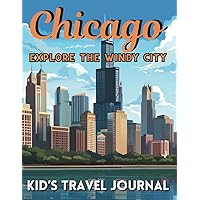 Chicago Travel Journal: 101 Activities for Kids I Travel to Chicago, Illinois USA (City Line Press)
