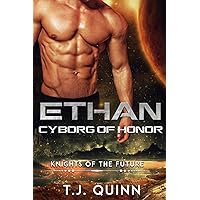 Ethan: Cyborg of Honor (Knights of the future) Ethan: Cyborg of Honor (Knights of the future) Paperback