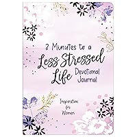 3 Minutes to a Less Stressed Life Devotional Journal: Inspiration for Women (3-Minute Devotions)