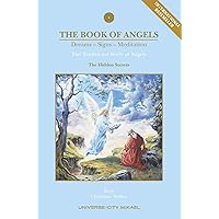 The Book of Angels: Dreams, Signs, Meditation - The Hidden Secrets The Book of Angels: Dreams, Signs, Meditation - The Hidden Secrets Paperback Kindle