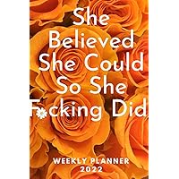 she believed she could so she fucking did: Blank Lined Notebook | Great Gift Idea | Funny Cute Gift For Lovers | Journal For Women , Girls , men , ... , teachers | 6 x 9 inches ,110 lined pages