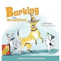 Barking for Breakfast: A Bark Crew Adventure Barking for Breakfast: A Bark Crew Adventure Hardcover Kindle Paperback
