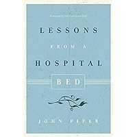 Lessons from a Hospital Bed Lessons from a Hospital Bed Paperback Kindle Audible Audiobook Audio CD