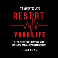 Restart Your Life: Let Go of the Past, Embrace Your Mistakes, and Make Your Comeback Restart Your Life: Let Go of the Past, Embrace Your Mistakes, and Make Your Comeback Audible Audiobook Kindle Paperback