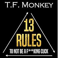 13 Rules: To Not Be a F**king Cuck 13 Rules: To Not Be a F**king Cuck Audible Audiobook Kindle Paperback