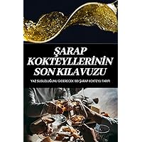 Şarap Kokteyllerİnİn Son Kilavuzu (Turkish Edition)
