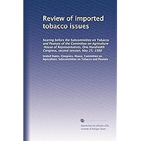 Review of imported tobacco issues