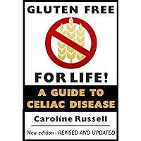 Gluten Free for Life! (Second Edition) A Guide to Celiac Disease: Making sense of gluten intolerance and coping with the symptoms of celiac (coeliac) disease in adults and children. Gluten Free for Life! (Second Edition) A Guide to Celiac Disease: Making sense of gluten intolerance and coping with the symptoms of celiac (coeliac) disease in adults and children. Kindle