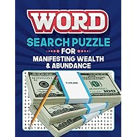 Word Search Puzzle For Manifesting WEALTH & ABUNDANCE: Word Search Puzzle Activity Book: Manifest Your Dreams, Word Finder Activity Book For Adults ... Gift, & Holiday Gift For Friends & Family Word Search Puzzle For Manifesting WEALTH & ABUNDANCE: Word Search Puzzle Activity Book: Manifest Your Dreams, Word Finder Activity Book For Adults ... Gift, & Holiday Gift For Friends & Family Paperback