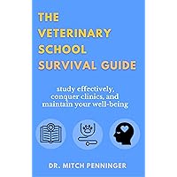 The Veterinary School Survival Guide: Study Effectively, Conquer Clinics, and Maintain Your Well-Being The Veterinary School Survival Guide: Study Effectively, Conquer Clinics, and Maintain Your Well-Being Kindle
