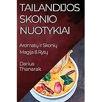 Tailandijos Skonio Nuotykiai: Aromatų Ir Skonių Magija is Rytų (Lithuanian Edition)