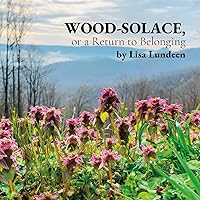 WOOD-SOLACE, or a Return to Belonging