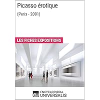 Picasso érotique (Paris - 2001): Les Fiches Exposition d'Universalis (French Edition)