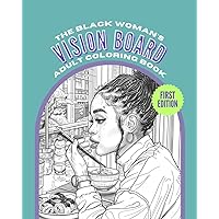 The Black Woman's Vision Board Coloring Book: 40 Beautiful Portraits To Relax, Color & Manifest Your Dreams