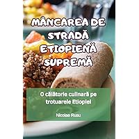 Mâncarea de StradĂ EtiopienĂ SupremĂ (Romanian Edition)