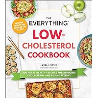 The Everything Low-Cholesterol Cookbook: 200 Heart-Healthy Recipes for Reducing Cholesterol and Losing Weight (Everything® Series) The Everything Low-Cholesterol Cookbook: 200 Heart-Healthy Recipes for Reducing Cholesterol and Losing Weight (Everything® Series) Paperback Kindle