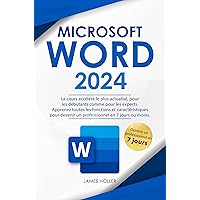 Microsoft Word: Le cours accéléré le plus actualisé, pour les débutants comme pour les experts Apprenez toutes les fonctions et caractéristiques pour devenir ... en 7 jours ou moins (French Edition)