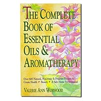 The Complete Book of Essential Oils and Aromatherapy The Complete Book of Essential Oils and Aromatherapy Paperback