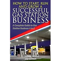 How to Start, Run and Grow a Successful Gas Station Business: A Complete Guide to Gas Station Business A to Z How to Start, Run and Grow a Successful Gas Station Business: A Complete Guide to Gas Station Business A to Z Paperback Audible Audiobook Kindle
