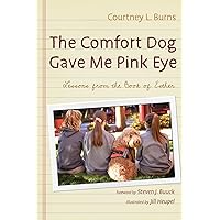 The Comfort Dog Gave Me Pink Eye: Lessons From the Book of Esther The Comfort Dog Gave Me Pink Eye: Lessons From the Book of Esther Paperback Kindle Hardcover