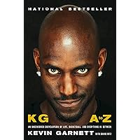 KG: A to Z: An Uncensored Encyclopedia of Life, Basketball, and Everything in Between KG: A to Z: An Uncensored Encyclopedia of Life, Basketball, and Everything in Between Audible Audiobook Hardcover Kindle Paperback Audio CD
