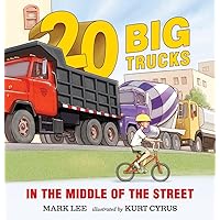 Twenty Big Trucks in the Middle of the Street Twenty Big Trucks in the Middle of the Street Board book Kindle Hardcover