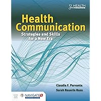 Health Communication: Strategies and Skills for a New Era: Strategies and Skills for a New Era Health Communication: Strategies and Skills for a New Era: Strategies and Skills for a New Era Paperback Kindle