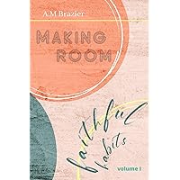 Making Room: Faithful Habits Making Room: Faithful Habits Paperback