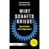 Wirtschaftskriege: Geschichte und Gegenwart (German Edition) Wirtschaftskriege: Geschichte und Gegenwart (German Edition) Kindle Hardcover