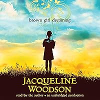 Brown Girl Dreaming Brown Girl Dreaming Paperback Kindle Audible Audiobook Hardcover Audio CD