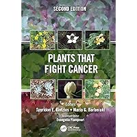 Plants that Fight Cancer, Second Edition Plants that Fight Cancer, Second Edition Kindle Hardcover Paperback