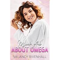 Much Ado About Omega: A Sweet and Steamy Omegaverse Romance Much Ado About Omega: A Sweet and Steamy Omegaverse Romance Kindle Paperback