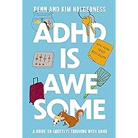 ADHD is Awesome: A Guide to (Mostly) Thriving with ADHD ADHD is Awesome: A Guide to (Mostly) Thriving with ADHD Kindle Hardcover Audible Audiobook