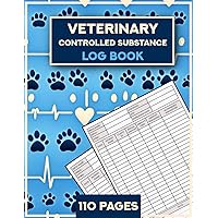 Veterinary Controlled Substance Log Book: Document Animal Patient Drug Medication Usage , Journal of Controlled Substances , a veterinary logbook, Large Size 8.5