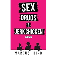 Sex, Drugs and Jerk Chicken: A Novel Sex, Drugs and Jerk Chicken: A Novel Kindle Paperback